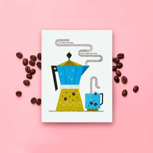 It's been too long... Let's catch up soon. | Moka Coffee Pot Risograph Greeting Card