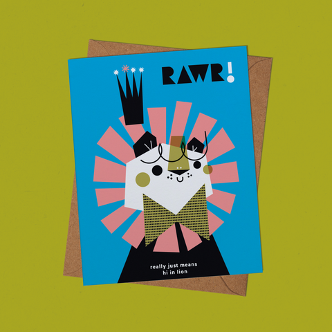RAWR! Really Just Means Hi In Lion Greeting Card